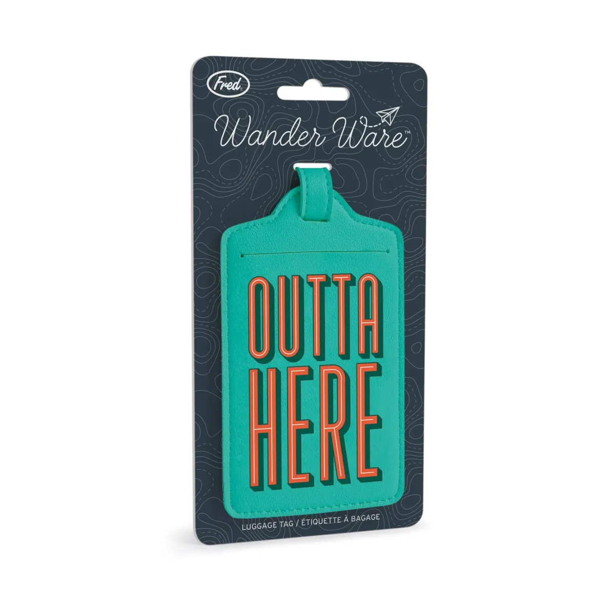 Passports|Luggage Tags^Fred LUGGAGE TAG: OUTTA HERE